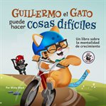 Guillermo el Gato puede hacer cosas difíciles cover image