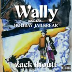 Wally and the Holiday Jailbreak cover image