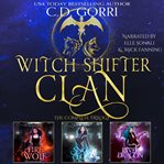 Witch Shifter Clan: The Complete Trilogy : An Urban Fantasy Paranormal Romance Trilogy cover image