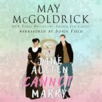 Jane Austen Cannot Marry! cover image