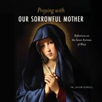 Praying with our sorrowful mother cover image
