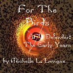 For the birds. AFV defender: the early years cover image
