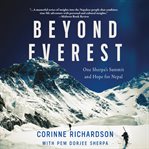 Beyond Everest : One Sherpa's Summit and Hope for Nepal cover image