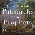 Patriarchs and Prophets cover image