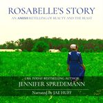 Rosabelle's Story : An Amish Retelling of Beauty and the Beast cover image