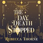 The Day Death Stopped cover image