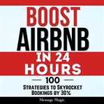 Boost Airbnb in 24 Hours cover image