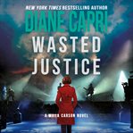Wasted Justice cover image