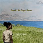 Sweet Like Sugar Cane cover image