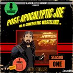 Post-Apocalyptic Joe in a Cinematic Wasteland: Season One : Episodes #1-6 cover image