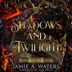 Shadows and Twilight cover image