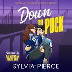 Down to Puck : A Hockey Romance cover image