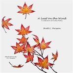 A Leaf on the Wind : A Collection of Tanka Poetry cover image