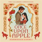 Once Upon an Apple : A Cozy Fantasy Snow White Fairy Tale Retelling cover image