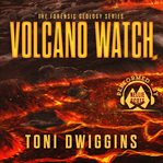 Volcano Watch : Mystery in the Wild cover image