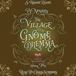 PJ Norris and the Village With the Gnome Dilemma cover image