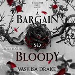 A Bargain So Bloody : A Dark Fantasy Romance cover image