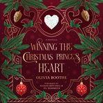 Winning the Christmas Prince's Heart cover image
