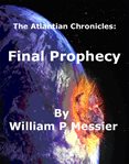 Atlantian Chronicles: Final Prophecy : final prophecy cover image