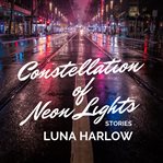 Constellation of Neon Lights cover image
