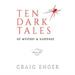Ten dark tales of mystery & suspense cover image