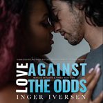 Love Against the Odds Series: Box Set, Volume I cover image