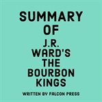 Summary of J.R. Ward's The Bourbon Kings cover image