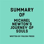 Summary of Michael Newton's Journey of Souls cover image