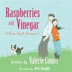 Raspberries and vinegar : a farm fresh romance cover image