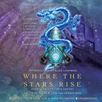Where the stars rise : Asian science fiction and fantasy cover image