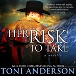 Her risk to take : a novella cover image