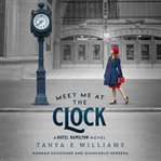 Meet Me at the Clock cover image