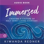 Immersed. Creating a Culture of Holy Spirit Living Every Day cover image