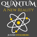 Quantum a New Reality cover image