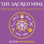 The Sacred Nine Wisdom of the Ancients cover image