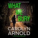 What We Bury cover image