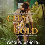 City of Gold : Matthew Connor Adventure cover image