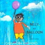 Billy Is a Balloon cover image