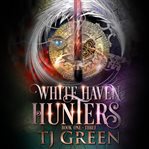 White haven hunters. Book one-three cover image