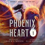 Phoenix Heart: Season Three, Episode One : Season Three, Episode One cover image