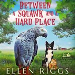 Between a Squawk and a Hard Place cover image