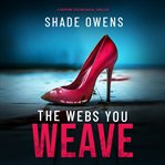 The Webs You Weave cover image
