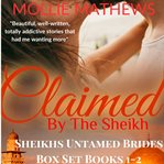 Sheikhs Untamed Brides Box Set : Books #1-2. Sheikhs Untamed Brides cover image
