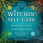 Witchin' Self : Care cover image