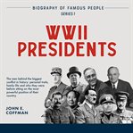 WWII presidents. Biography of famous people cover image