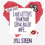 Dear Jack: Love Letters From Your Serial Killer Wife #2 cover image