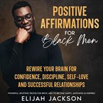 Positive Affirmations for Black Men cover image