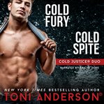 Cold Justice Duo Cold Fury and Cold Spite : Romantic Suspense Books cover image