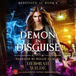 Demon in Disguise : An Enemies-to-Lovers Urban Fantasy cover image