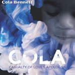 C.O.L.A : casualty of love's apologies cover image